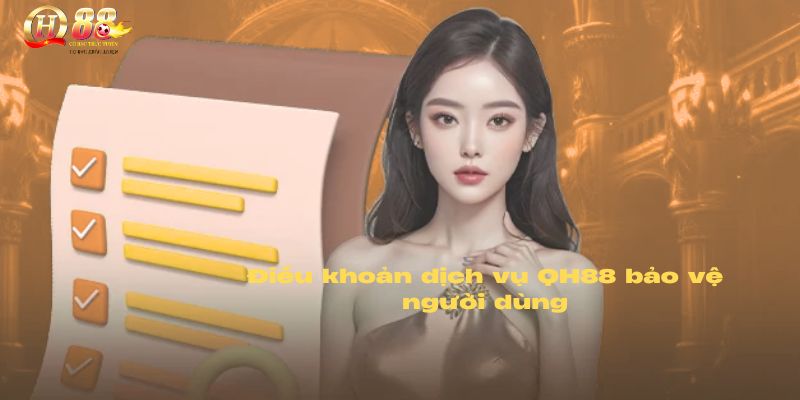 Điều khoản dịch vụ QH88 quy định rõ quyền, nghĩa vụ và trách nhiệm