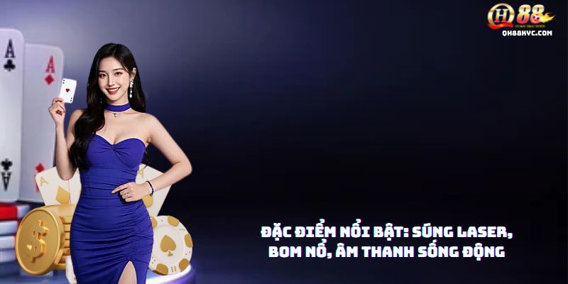 Các loại súng Ocean King QH88: súng thường, tia điện, bom hàng loạt