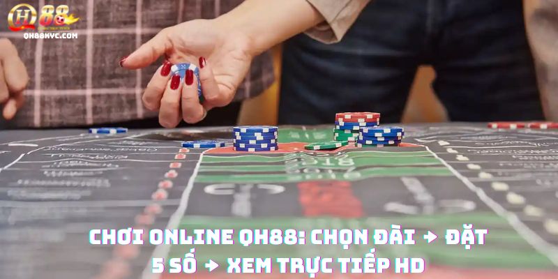 Trải nghiệm xổ số miền Trung online QH88